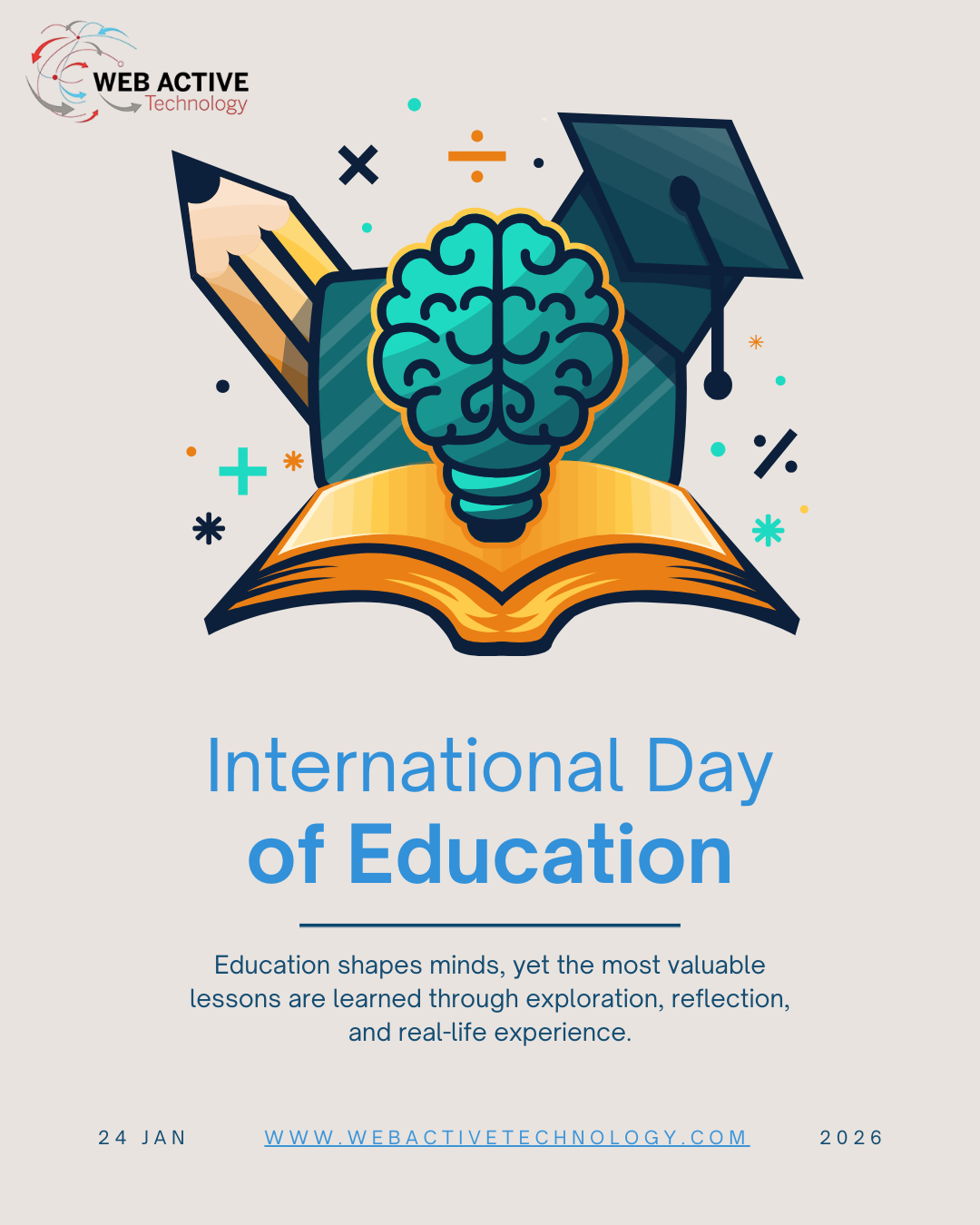 Illustrated graphic celebrating International Day of Education showing an open book with a brain-shaped lightbulb, a pencil, and a graduation cap symbolizing knowledge and learning. The Web Active Technology logo appears at the top, with the text “International Day of Education” and the message about education shaping minds through exploration and real-life experience.