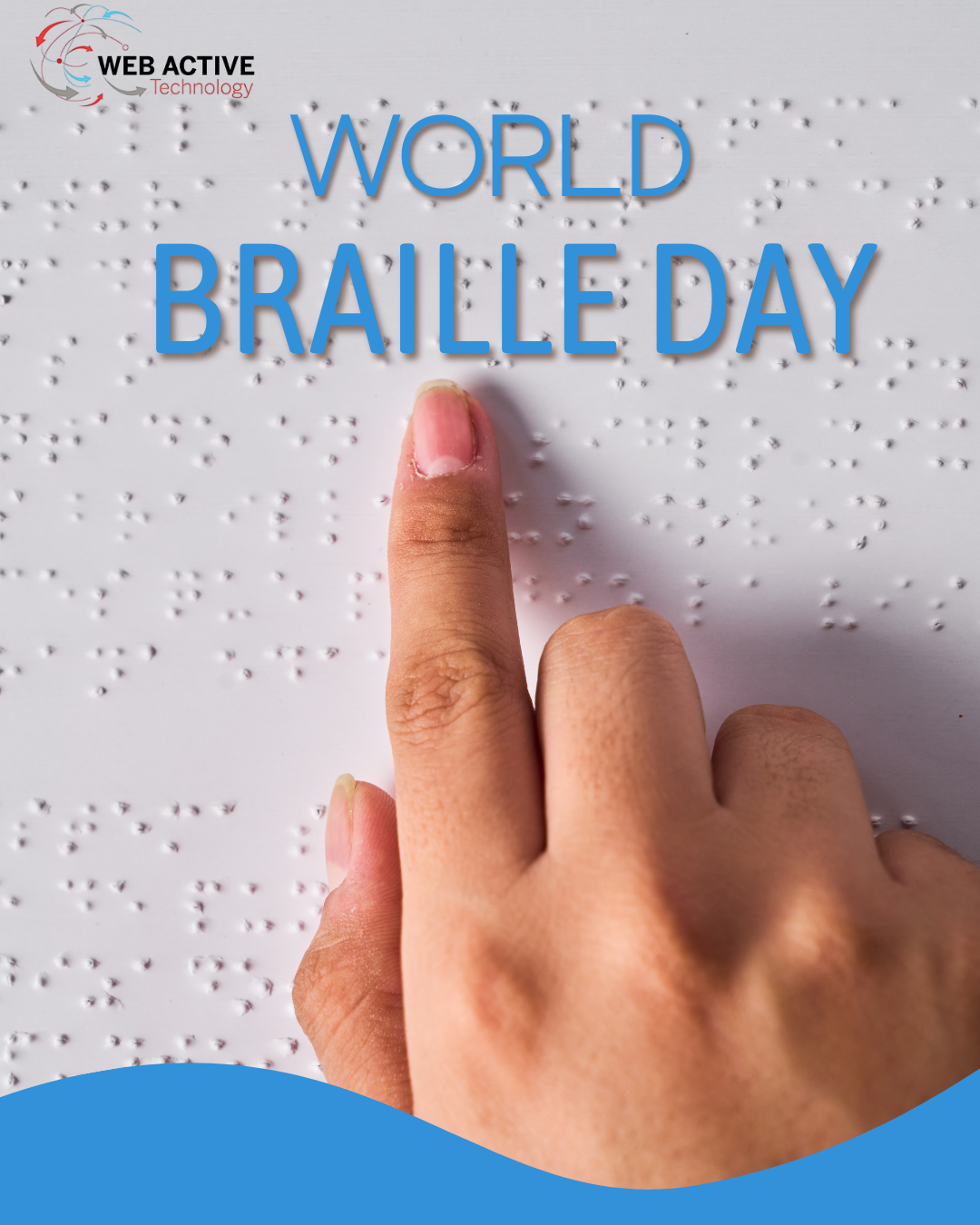 A close-up image of a hand reading raised Braille dots on white paper, symbolizing accessibility for visually impaired people. The text “World Braille Day” appears in blue above the Braille, with the Web Active Technology logo in the top corner.